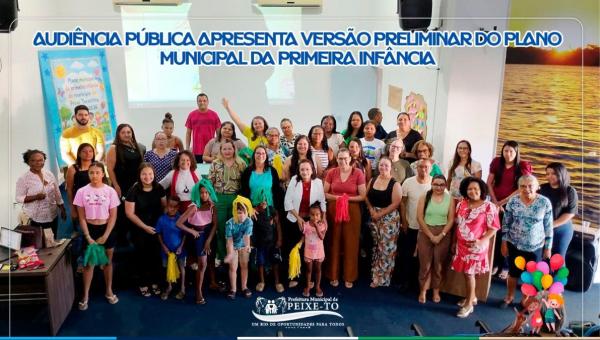 AUDIÊNCIA PÚBLICA APRESENTA VERSÃO PRELIMINAR DO PLANO MUNICIPAL DA PRIMEIRA INFÂNCIA E FORTALECE CONSTRUÇÃO COLETIVA DO DOCUMENTO